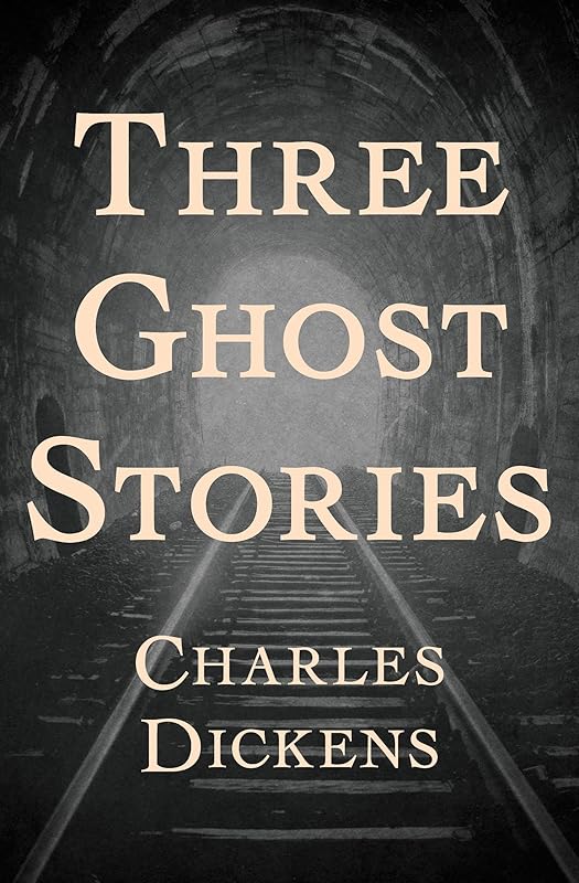 Three Ghost Stories by Charles Dickens