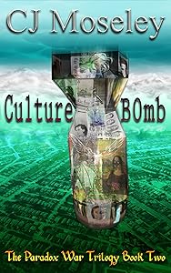 Cu1ture B0mb (The Paradox War Trilogy Book 2) by CJ Moseley