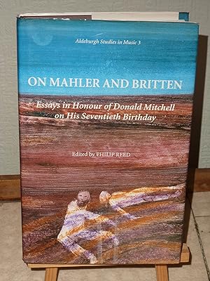On Mahler and Britten: Essays in Honour of Donald Mitchell on His Seventieth Birthday (Aldeburgh Studies in Music) (English and German Edition)