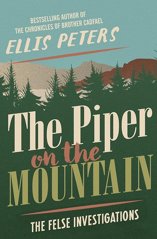 The Piper on the Mountain (The Felse Investigations) by Ellis Peters
