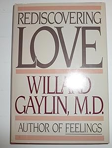 Rediscovering Love by Willard Gaylin