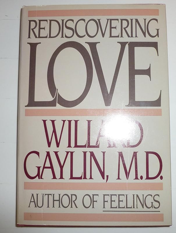 Rediscovering Love by Willard Gaylin