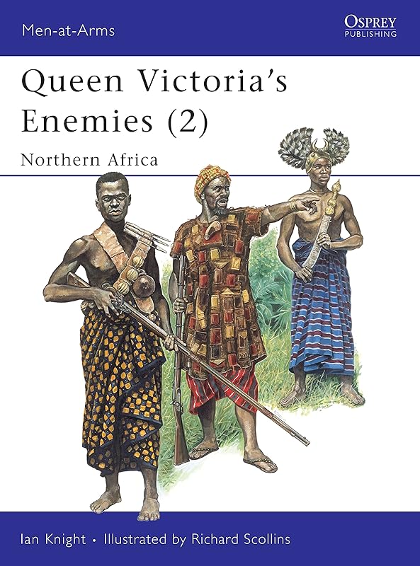 Queen Victoria's Enemies (2) : Northern Africa (Men-At-Arms Series, 215) by Ian Knight