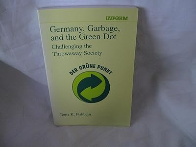 Germany, Garbage, and the Green Dot: Challenging the Throwaway Society