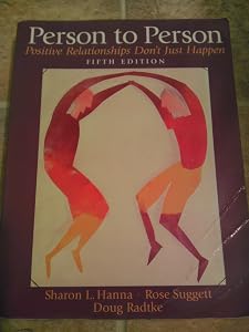Person to Person: Positive Relationships Don't Just Happen by Sharon Hanna