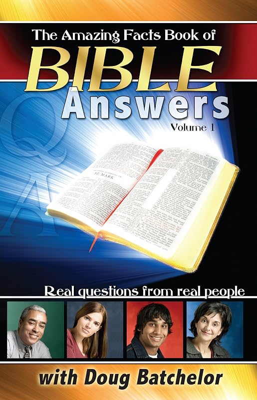 The Amazing Facts Book of Bible Answers by Doug Batchelor