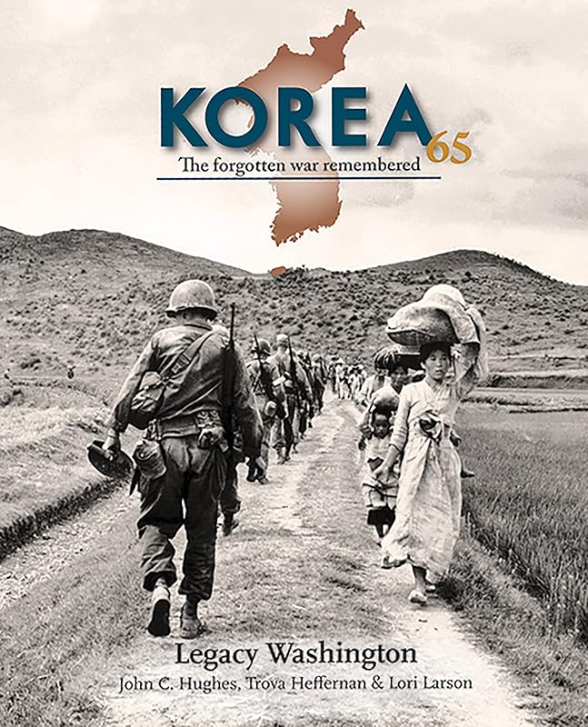 Korea 65: The Forgotten War Remembered by John Hughes