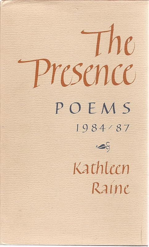 Presence: Poems, 1984-87 by Kathleen Raine
