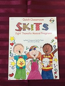Quick Classroom Skits: Eight Thematic Musical Programs for Kindergarten and First Grade Classes, Complete With Ideas for Presentation and Patterns for Hats and Character by Robin Pranga
