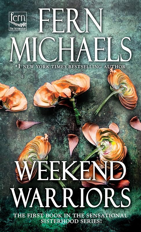 Weekend Warriors (Sisterhood Book 1) by Fern Michaels