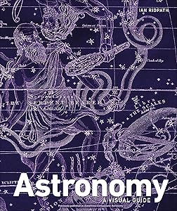 Astronomy: A Visual Guide (DK Ultimate Guides)