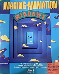 Imaging and Animation for Windows/Book and Disk by Nabajyoti Barkakati
