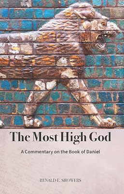 The Most High God: A Commentary on the Book of Daniel