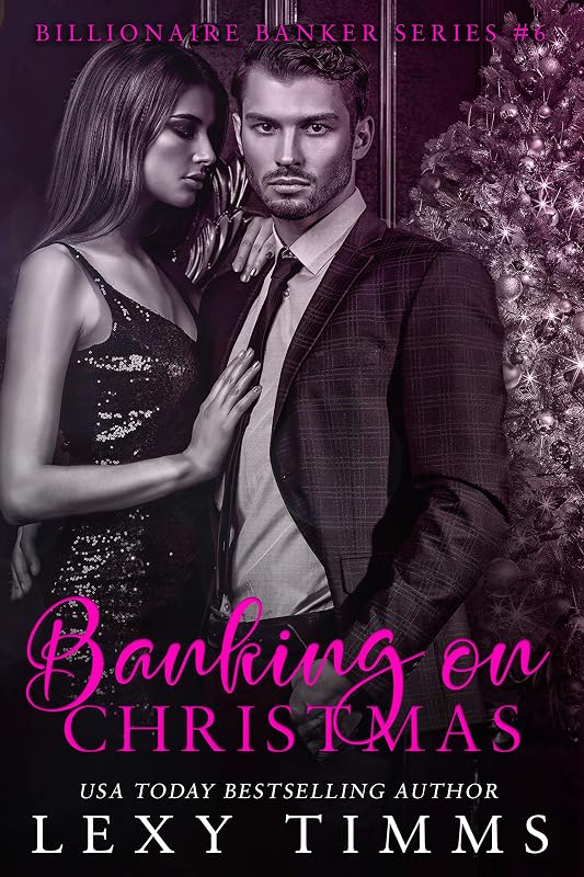 Banking on Christmas: Billionaire Holiday Novella Romance (Billionaire Banker Series Book 6) by Lexy Timms