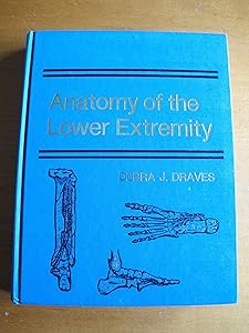 Anatomy of the Lower Extremity by Debra J. Draves