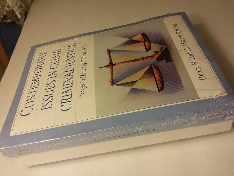 Contemporary Issues in Crime and Criminal Justice: Essays in Honor of Gilbert Geis by Gilbert Geis