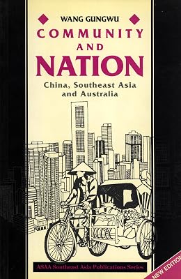 Community and Nation: China, Southeast Asia and Australia (SOUTHEAST ASIA PUBLICATIONS SERIES)