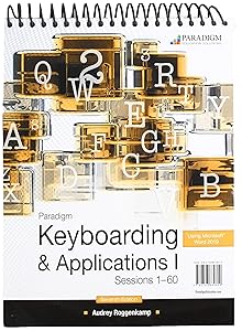 Paradigm Keyboarding I: Sessions 1-60, using Microsoft Word 2019: Text