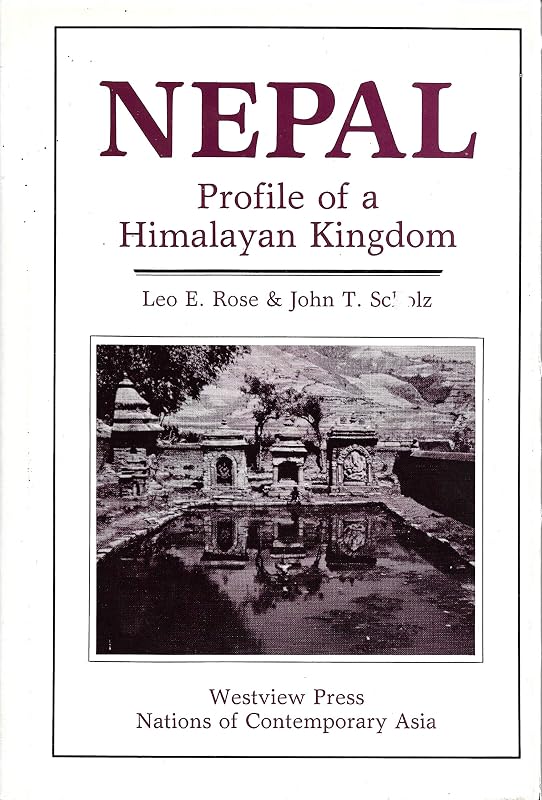 Nepal: Profile Of A Himalayan Kingdom by Leo E Rose