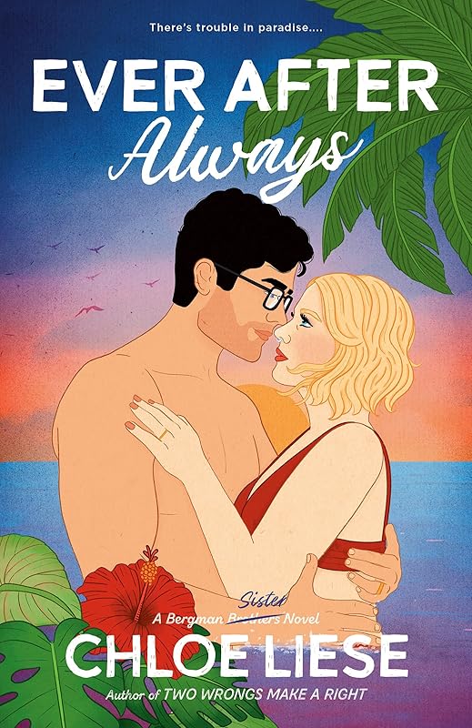 Ever After Always (The Bergman Brothers Book 3) by Chloe Liese