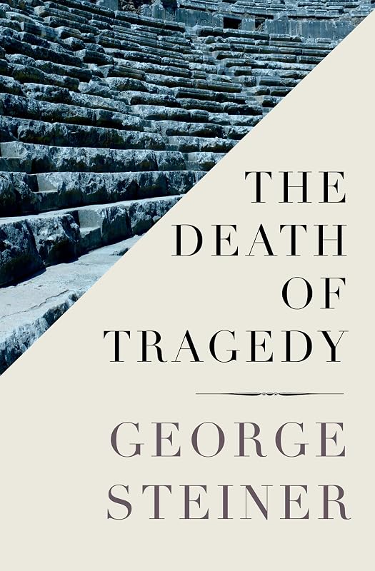 The Death of Tragedy (Faber Library) by George Steiner