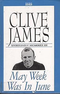 May Week Was in June: Unreliable Memoirs Continued (Transaction Large Print Books) by Clive James