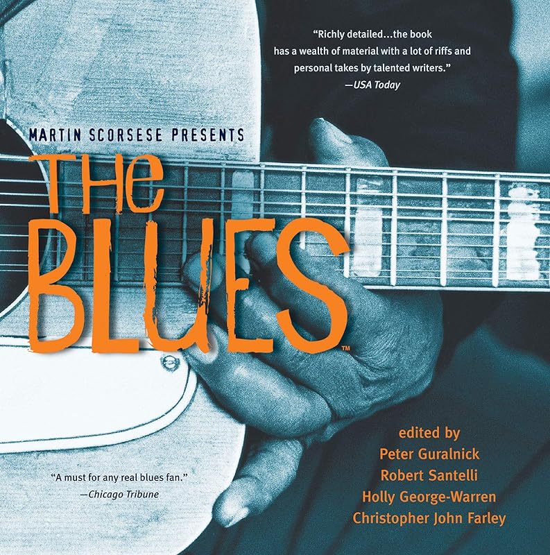 Martin Scorsese Presents The Blues: A Musical Journey by Peter Guralnick