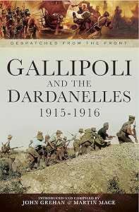Gallipoli and the Dardanelles, 1915–1916 (Despatches from the Front)