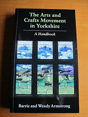 The Arts and Crafts Movement in Yorkshire: A Handbook