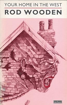 Your Home In The West (Methuen New Theatrescript)