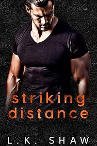 Striking Distance: A Best Friend's Older Brother Romance (To Love and Protect Series Book 2)