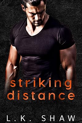 Striking Distance: A Best Friend's Older Brother Romance (To Love and Protect Series Book 2)