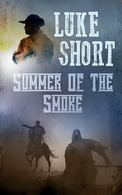 Summer of the Smoke by Luke Short