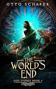 The World's End (God Stones Book 4) by Otto Schafer
