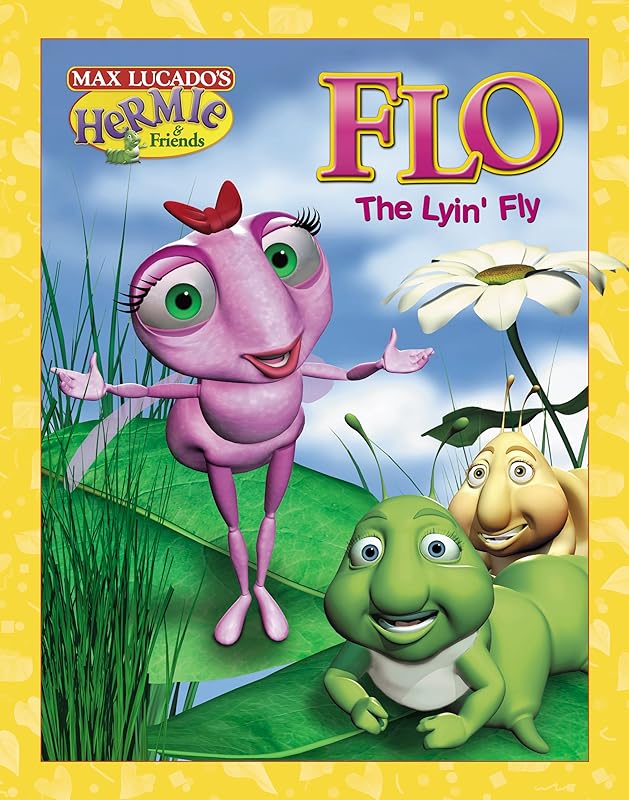 Flo the Lyin' Fly (Max Lucado's Hermie & Friends) by Max Lucado