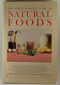 World Almanac Guide to Natural Foods by Shirley Ross