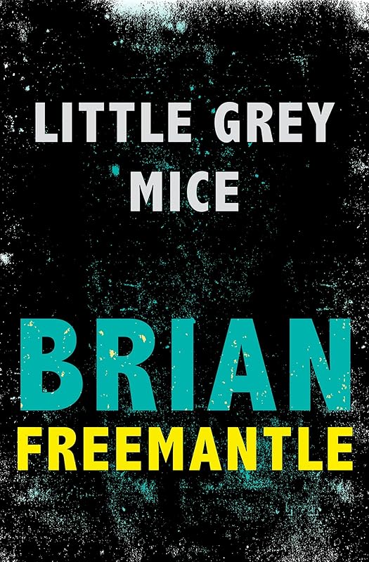 Little Grey Mice by Brian Freemantle