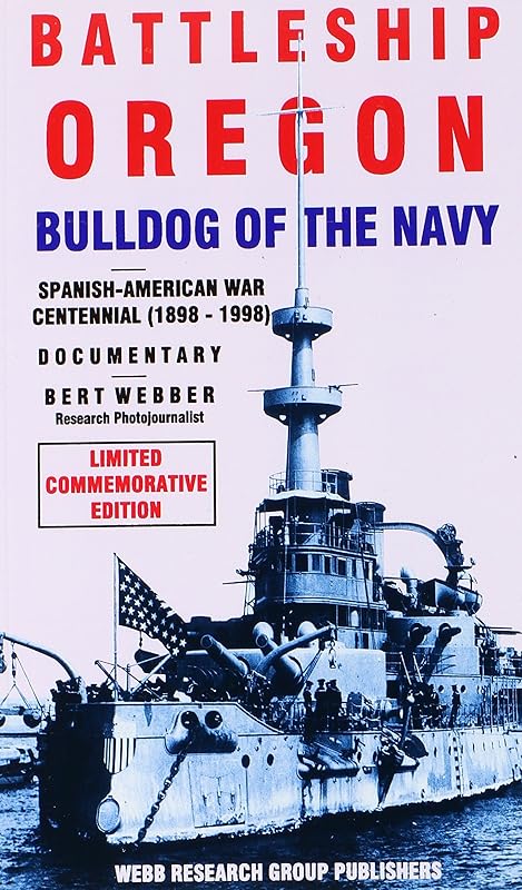 Battleship Oregon: Bulldog of the Navy : Documentary by Bert Webber