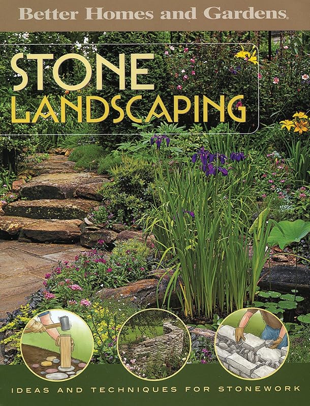 Stone Landscaping: Ideas and Techniques for Stonework (Better Homes and Gardens Do It Yourself) by Better Homes and Gardens Books