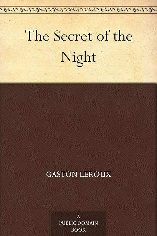 The Secret of the Night by Gaston Leroux