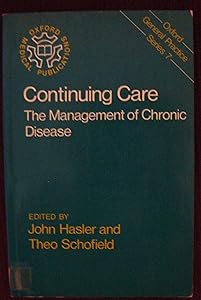 Continuing Care: The Management of Chronic Disease (Oxford General Practice Series)