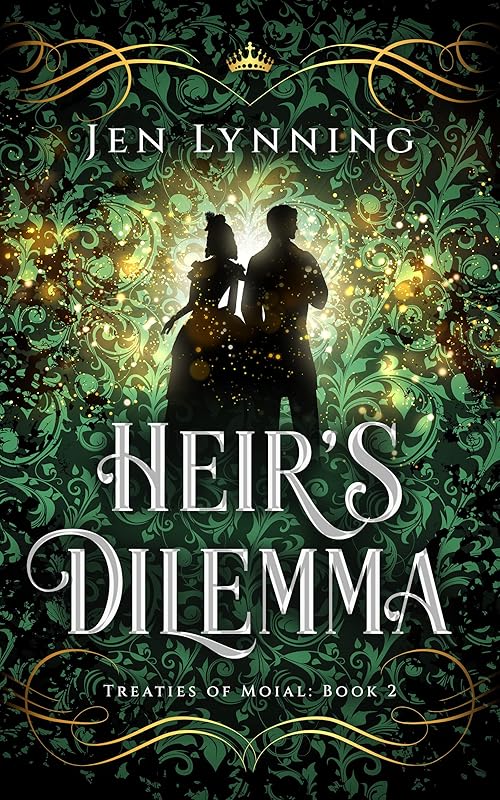 Heir's Dilemma: A Forbidden Romance Fantasy of Manners (Treaties of Moial Book 2) by Jen Lynning