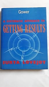 A Systematic Approach to Getting Results by Surya Lovejoy