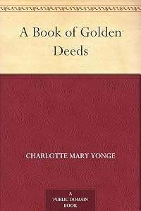 A Book of Golden Deeds by Charlotte Yonge