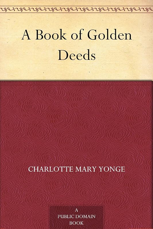 A Book of Golden Deeds by Charlotte Yonge