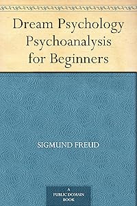 Dream Psychology Psychoanalysis for Beginners