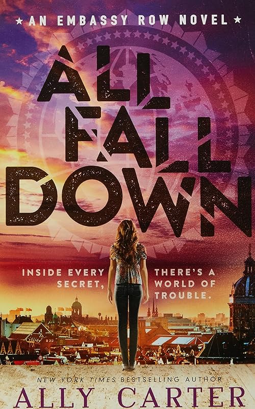 All Fall Down (Embassy Row #1) by Ally Carter