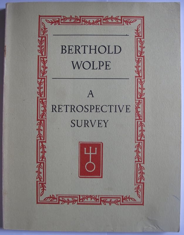 Berthold Wolpe, a retrospective survey by Berthold Wolpe