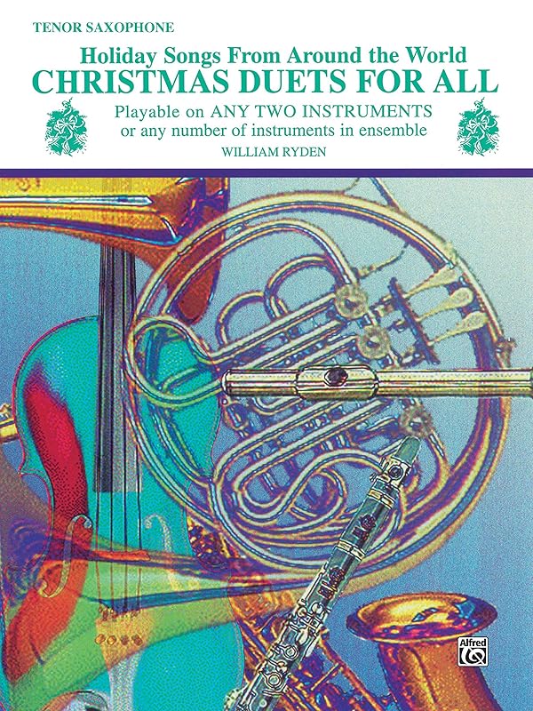 Christmas Duets for All: Tenor Saxophone (Holiday Songs from Around the World) (For All Series) by William Ryden
