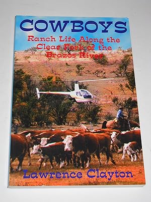 Cowboys: Ranch Life Along the Clear Fork of the Brazos River